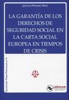 GARANTÍA DE LOS DERECHOS DE SEGURIDAD SOCIAL EN LA CARTA SOCIAL EUROPEA EN TIE MPOS DE CRISIS