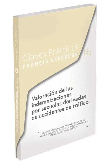 Claves Prácticas Valoración de las Indemnizaciones por Secuelas Derivadas de Acc