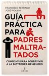 GUÍA PRÁCTICA PARA PADRES MALTRATADOS