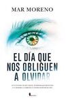 EL DÍA QUE NOS OBLIGUEN A OLVIDAR