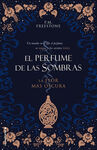 LA FLOR MÁS OSCURA. EL PERFUME DE LAS SOMBRAS VOL. I