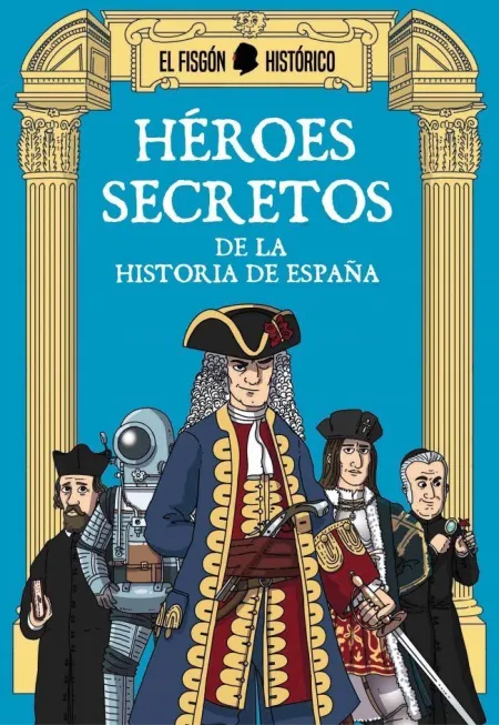 Héroes Secretos de la Historia de España (3 Oct)