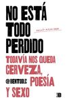 NO ESTA TODO PERDIDO TODAVIA NOS QUEDA