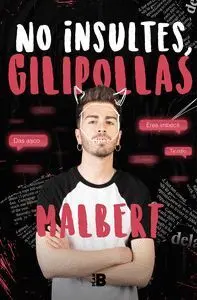 No Insultes, Gilipollas