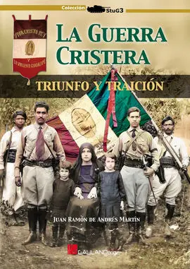 La Guerra Cristera Triunfo y Traicion