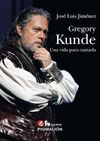 GREGORY KUNDE. UNA VIDA PARA CONTARLA