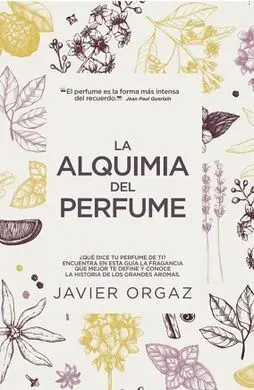 Alquimia del Perfume, la