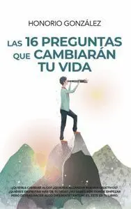Las 16 Preguntas que Cambiarán tu Vida