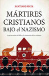 MARTIRES CRISTIANOS BAJO EL NAZISMO