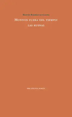 Motivos Fuera del Tiempo: las Ruinas