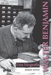 WALTER BENJAMIN - UNA BIOGRAFIA