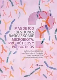 Más de 100 Cuestiones Básicas Sobre: Microbiota, Probióticos y Prebióticos