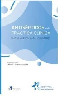 Antisépticos en la Práctica Clínica: Guía de Uso Basada en la Evidencia
