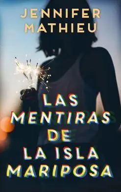 Mentiras de la Isla Mariposa, las