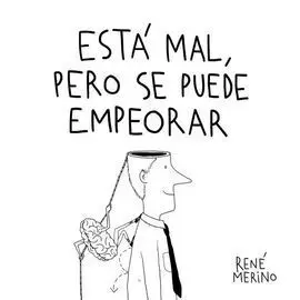 Está Mal, Pero se Puede Empeorar