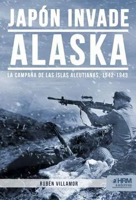Japon Invade Alaska Campaña I Aleutianas