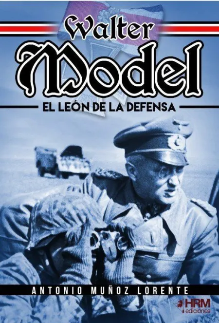 Walter Model el Leon de la Defensa