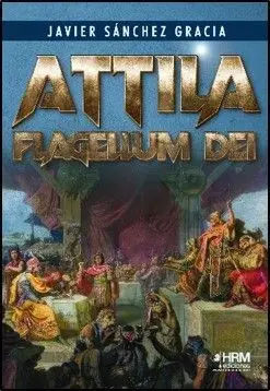 Attila. Flagellum Dei.
