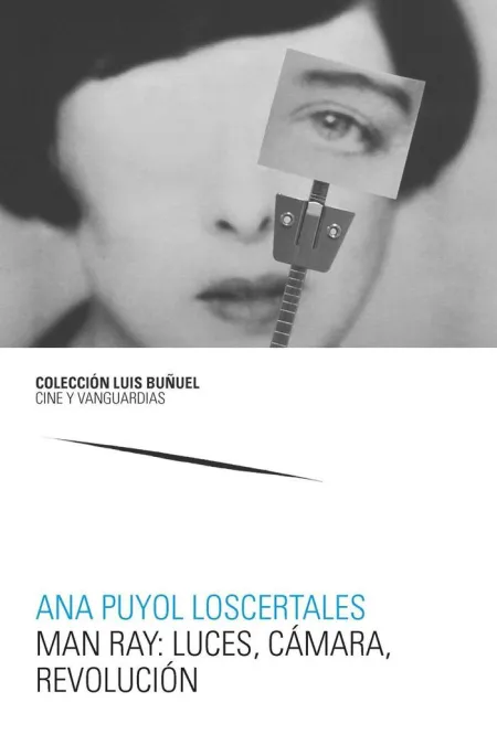 Man Ray: Luces, Cámara, Revolución