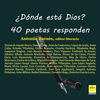 ¿DÓNDE ESTÁ DIOS? 40 POETAS RESPONDEN