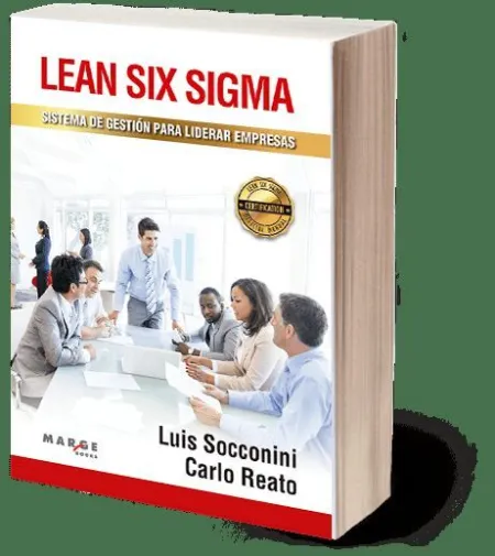 Lean Six Sigma. Sistema de Gestión para Liderar Empresas