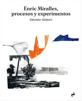 Enric Miralles - Procesos y Experimentos