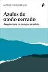 Azules de Otoño Cerrado