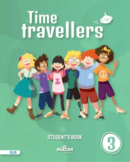 Time Travellers 3 Blue Student's Book English 3 Primaria