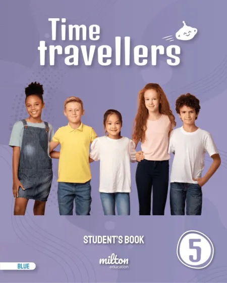 Time Travellers 5 Blue Student's Book English 5 Primaria