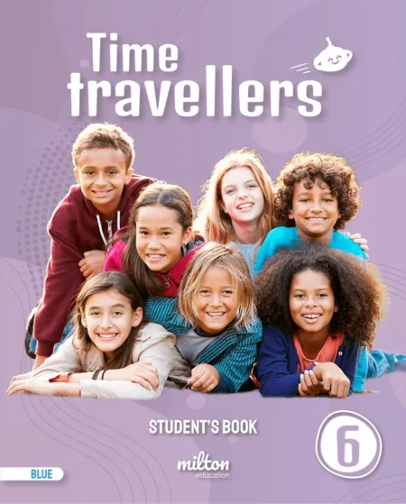 Time Travellers 6 Blue Student's Book English 6 Primaria