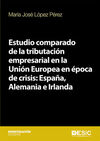 ESTUDIO COMPARADO DE LA TRIBUTACIÓN EMPRESARIAL EN LA UNIÓN EUROPEA EN ÉPOCA DE