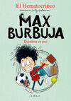 MAX BURBUJA 1: DEJADME EN PAZ