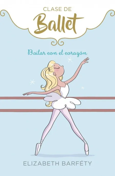 Clase de Ballet 5. Bailar con el Corazón
