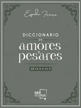 Diccionario de Amores y Pesares de la a a la Z