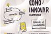 COMO INNOVAR...SIN SER GOOGLE : MANUAL DE INNOVACIÓN