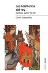 LOS TERRITORIOS DEL REY. CASTILLA, SIGLOS XII-XIII