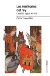 LOS TERRITORIOS DEL REY. CASTILLA, SIGLOS XII-XIII