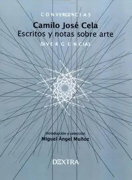 Convergencias y Divergencias Camilo Jose Cela Escritos y Notas Sobre Arte
