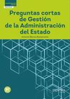 PREGUNTAS CORTAS DE GESTION ADMINISTRACION ESTADO