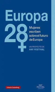 Europa 28 Mujeres Escriben Sobre el Futuro de Euro