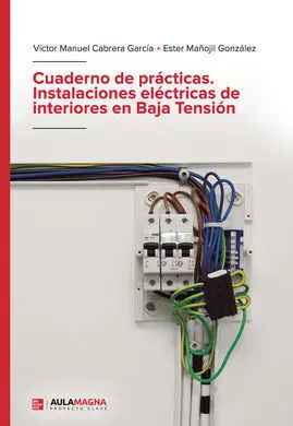 Cuaderno de Prácticas. Instalaciones Eléctricas de Interiores en Baja Tensión