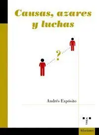 Causas, Azares y Luchas