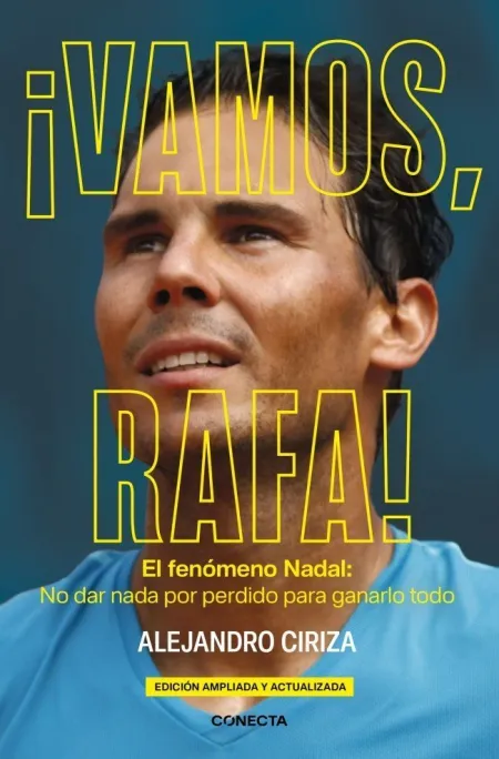 ¡Vamos, Rafa! el Fenomento Nadal: no Dar Nada por Perdido para Ganarlo Todo