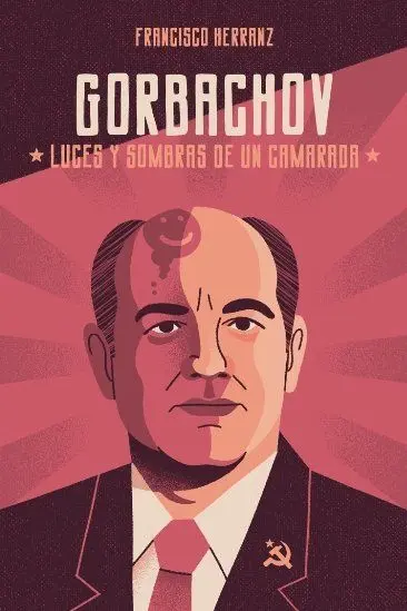 Gorbachov. Luces y Sombras de un Camarada