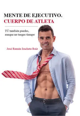 Mente de Ejecutivo. Cuerpo de Atleta