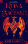 TRILOGÍA SOMBRA Y HUESO 3 : RUINA Y ASCENSO