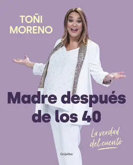 Madre Después de los 40. La Verdad del Cuento