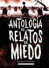 ANTOLOGIA DE RELATOS DE MIEDO (EDICION REVISADA 2021)