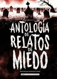 Antologia de Relatos de Miedo (Edicion Revisada 2021)