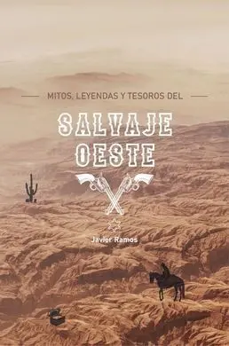 Mitos, Leyendas y Tesoros del Salvaje Oeste